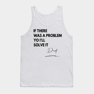 Dad Rap If There Was a Problem Tank Top